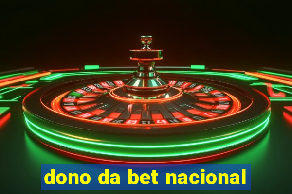 dono da bet nacional